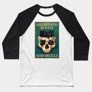 Easily Distracted By Cats And Skulls Skull Baseball T-Shirt